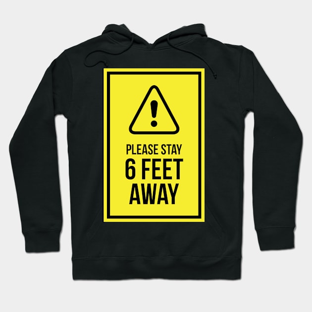 Please stay 6 feet away Hoodie by kdubdesigns